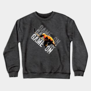 Game On - hockey fan Crewneck Sweatshirt